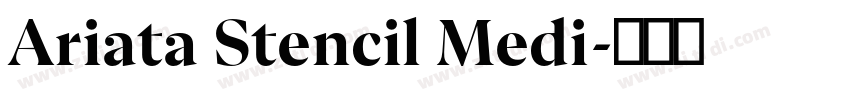 Ariata Stencil Medi字体转换